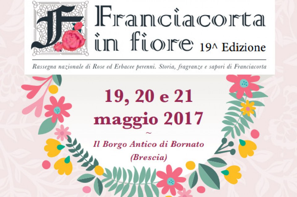 Franciacorta in Fiore: dal 19 al 21 maggio al borgo antico di Bornato 