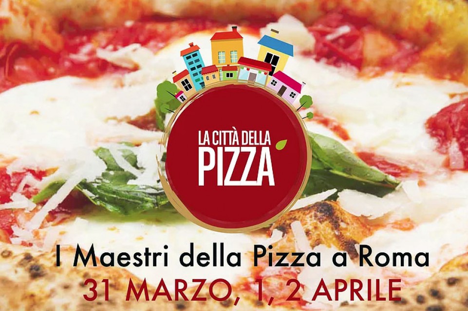 La città della Pizza: dal 31 marzo al 2 aprile a Roma arrivano le migliori pizze italiane