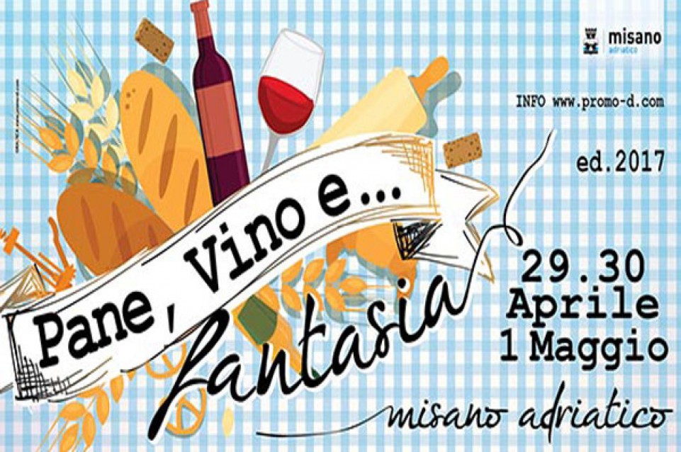 Pane, Vino e Fantasia: dal 29 aprile all'1 maggio a Misano Adriatico 