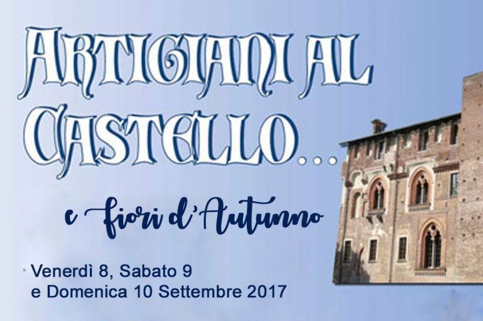 Ad Abbiategrasso dall'8 al 10 settembre torna "Artigiani al Castello… e Fiori d'Autunno" 