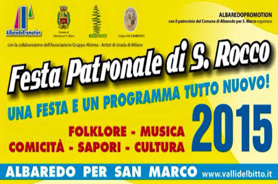 Dal 14 al 17 agosto ad Albaredo San Marco arriva la "Festa Patronale di San Rocco" Dal 14 al 17 agosto ad Albaredo San Marco arriva la "Festa Patronale di San Rocco"