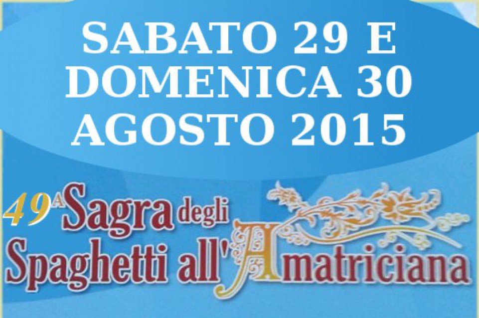 Il 29 e 30 agosto ad Amatrice torna la gustosa "Sagra degli spaghetti all'amatriciana" Il 29 e 30 agosto ad Amatrice torna la gustosa "Sagra degli spaghetti all'amatriciana"