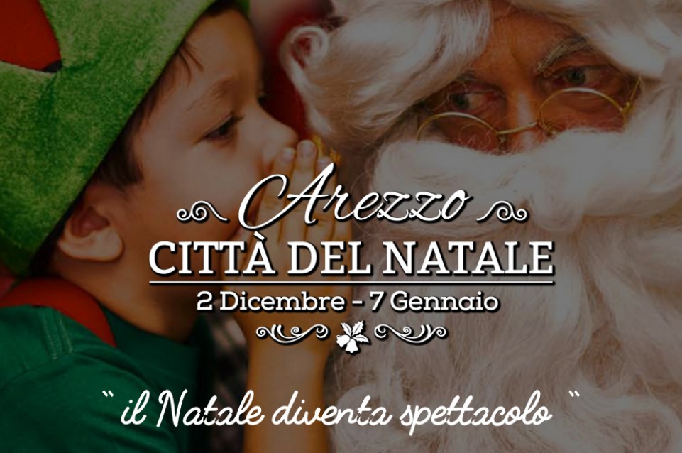 Dal 25 novembre al 7 gennaio arrivano divertimento e gusto ad "Arezzo Città del Natale" 