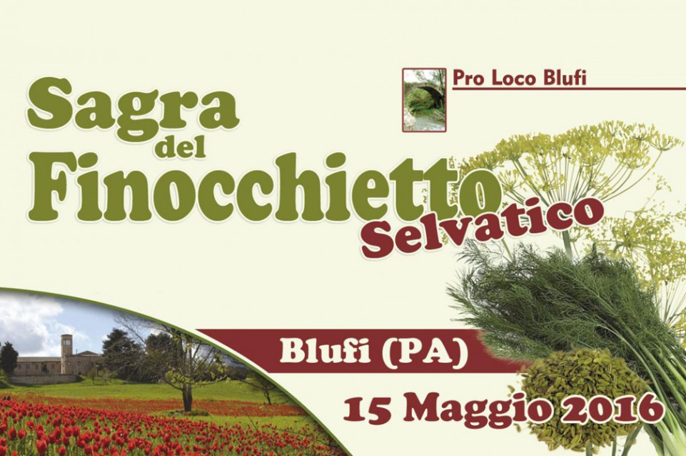 A Blufi il 15 maggio torna il gusto con "Sua eccellenza il Finocchietto" A Blufi il 15 maggio torna il gusto con "Sua eccellenza il Finocchietto"