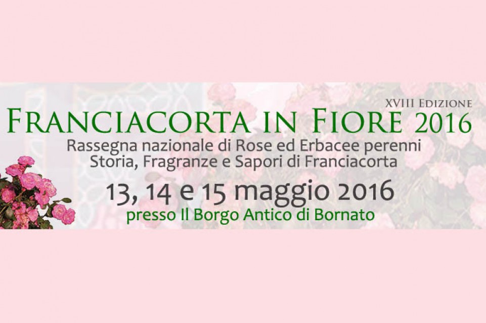 Dal 13 al 15 maggio nel borgo di Bornato appuntamento con "Franciacorta in Fiore"