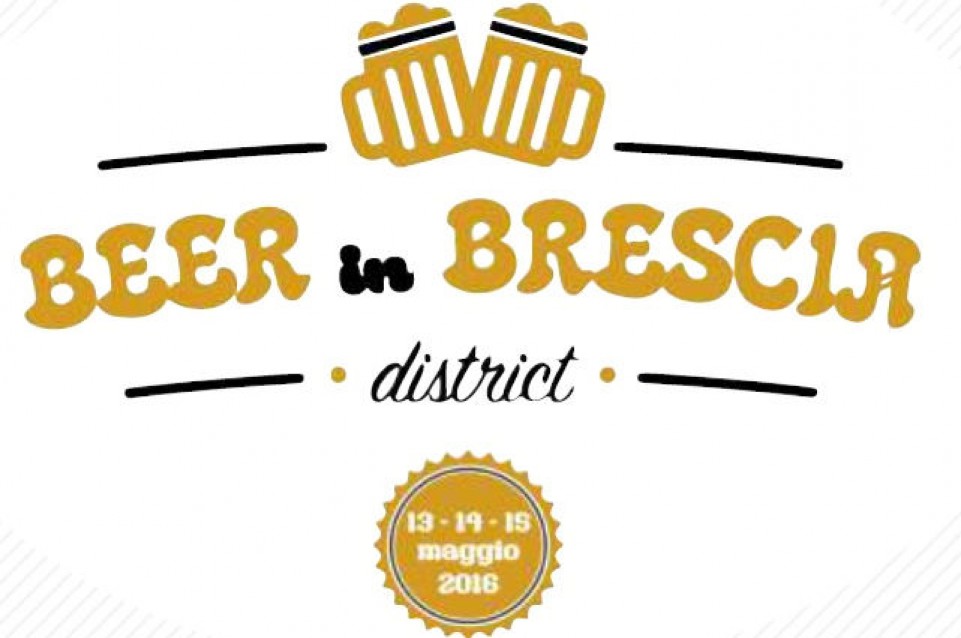 Dal 13 al 15 maggio a Brescia arriva "Beer in Brescia" 