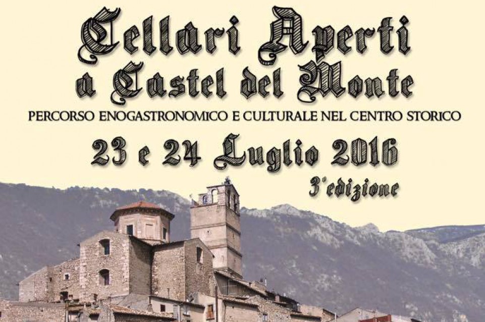 Il 23 e 24 luglio a Castel del Monte vi aspetta "Cellari Aperti" 