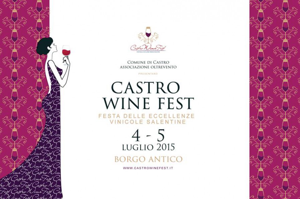 Il 4 e 5 luglio a Castro vi aspettano la storia e il gusto con il "Castro Wine Fest"