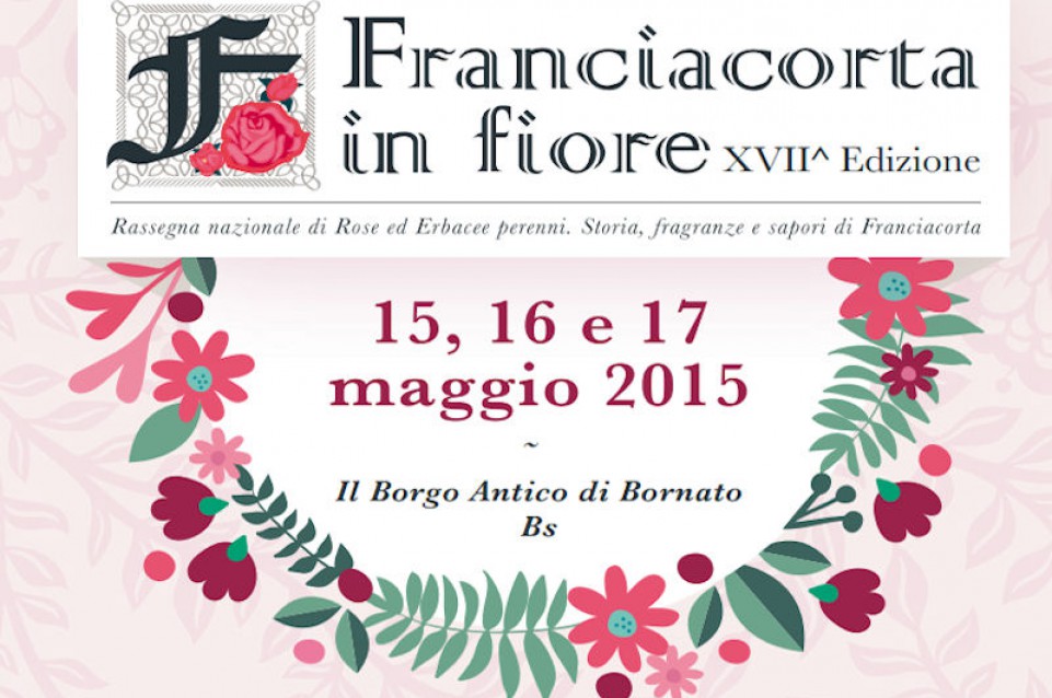 A Cazzago San Martino dal 15 al 17 maggio torna "Franciacorta in Fiore"