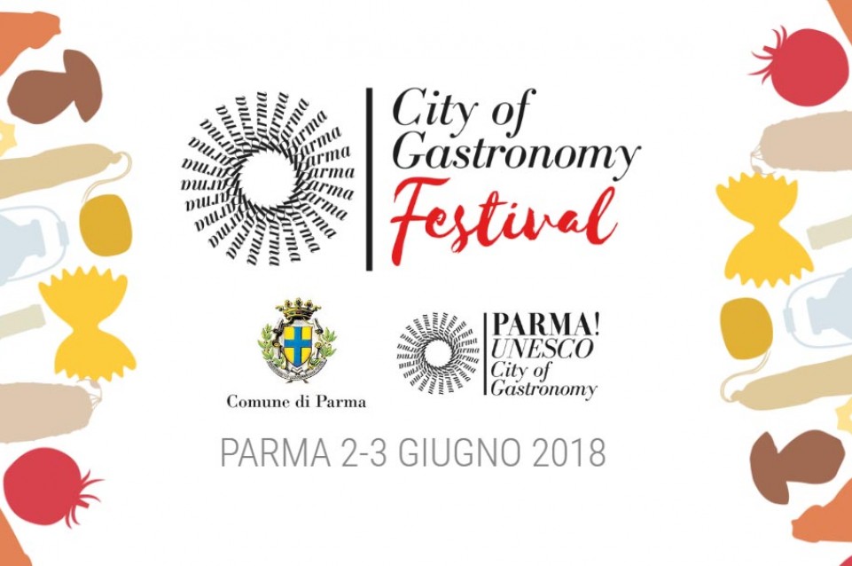City of Gastronomy Festival: il 2 e 3 giugno a Parma arrivano gusto e tradizione