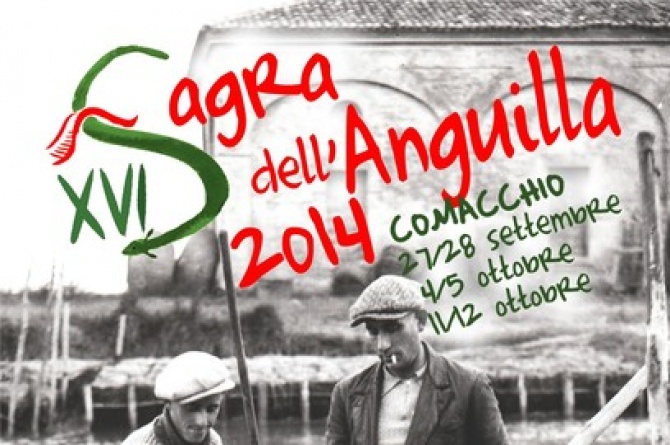 Sagra dell'Anguilla: dal 26 settembre al 12 ottobre a Comacchio Sagra dell'Anguilla: dal 26 settembre al 12 ottobre a Comacchio