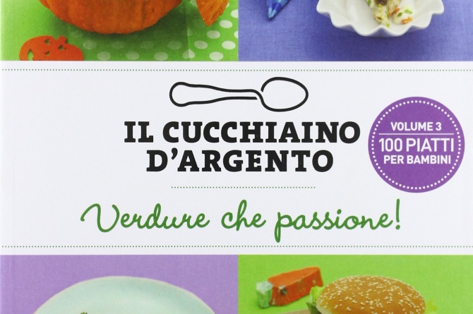 Il Cucchiaino d'Argento - Verdure che passione! Il Cucchiaino d'Argento - Verdure che passione!