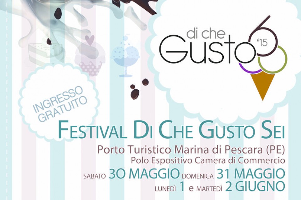 Di che Gusto Sei: il festival della dolcezza arriva a Marina di Pescara dal 30 maggio al 2 giugno Di che Gusto Sei: il festival della dolcezza arriva a Marina di Pescara dal 30 maggio al 2 giugno
