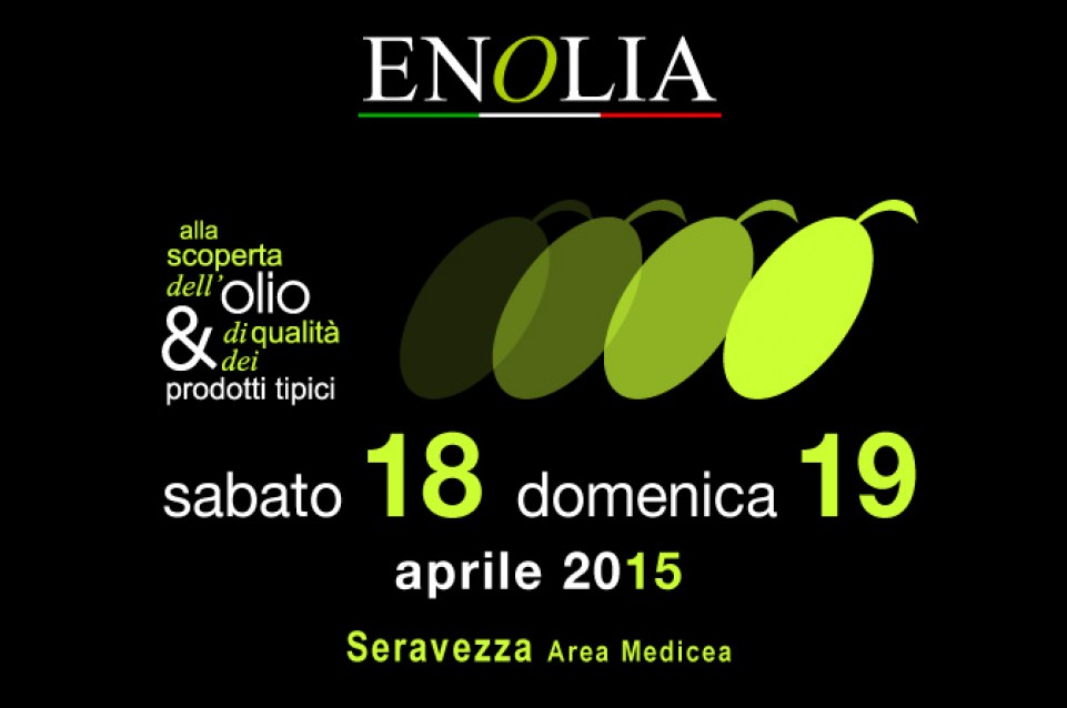 Enolia 2015: il 18 e 19 aprile a Seravezza oli e gastronomia d'eccellenza Enolia 2015: il 18 e 19 aprile a Seravezza oli e gastronomia d'eccellenza