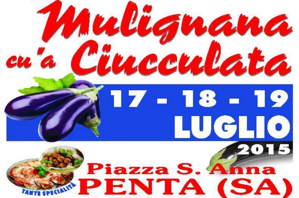 Dal 17 al 19 luglio a Penta di Fisciano arriva la "Mulignana cu' 'a ciucculata" Dal 17 al 19 luglio a Penta di Fisciano arriva la "Mulignana cu' 'a ciucculata"