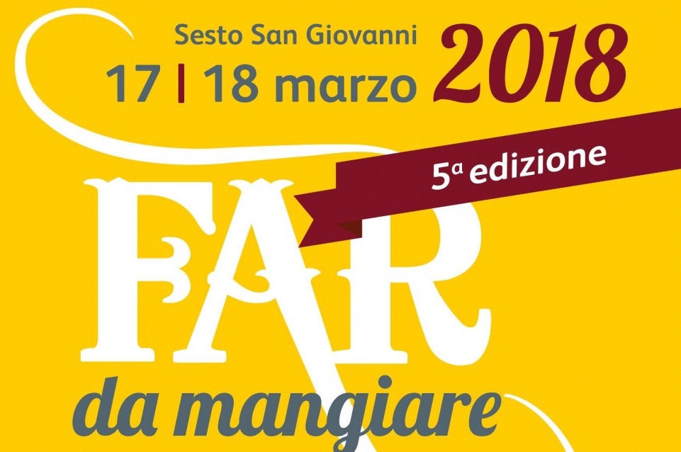 Far da Mangiare: il 17 e 18 marzo a Sesto San Giovanni 