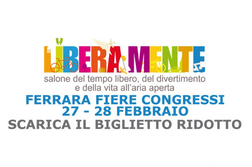 Il 27 e 28 febbraio a Ferrara vi aspetta "LIBERAMENTE" 