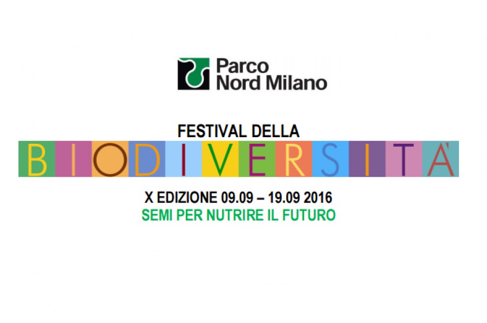 Festival della Biodiversità: dal 9 al 19 settembre a Milano Festival della Biodiversità: dal 9 al 19 settembre a Milano