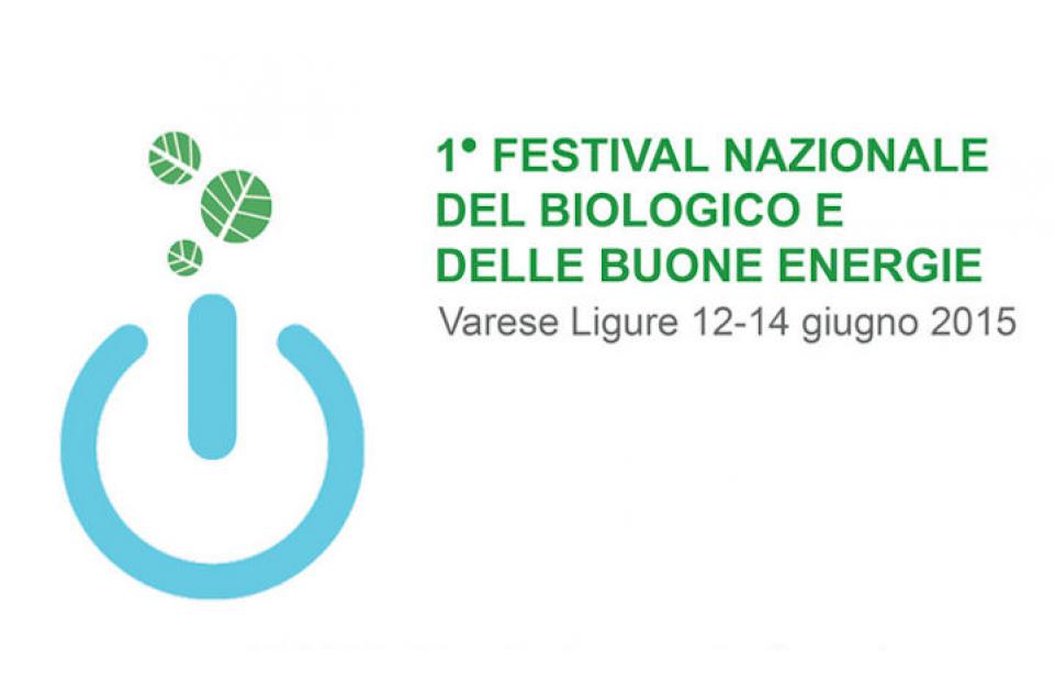 Festival Nazionale del Biologico e delle buone energie: a Varese Ligure dal 12 al 14 giugno Festival Nazionale del Biologico e delle buone energie: a Varese Ligure dal 12 al 14 giugno
