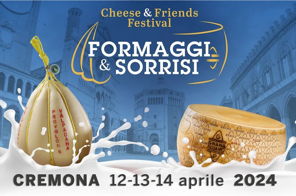 Formaggi & Sorrisi - Cheese & Friends Festival: dal 12 al 14 aprile a Cremona 
