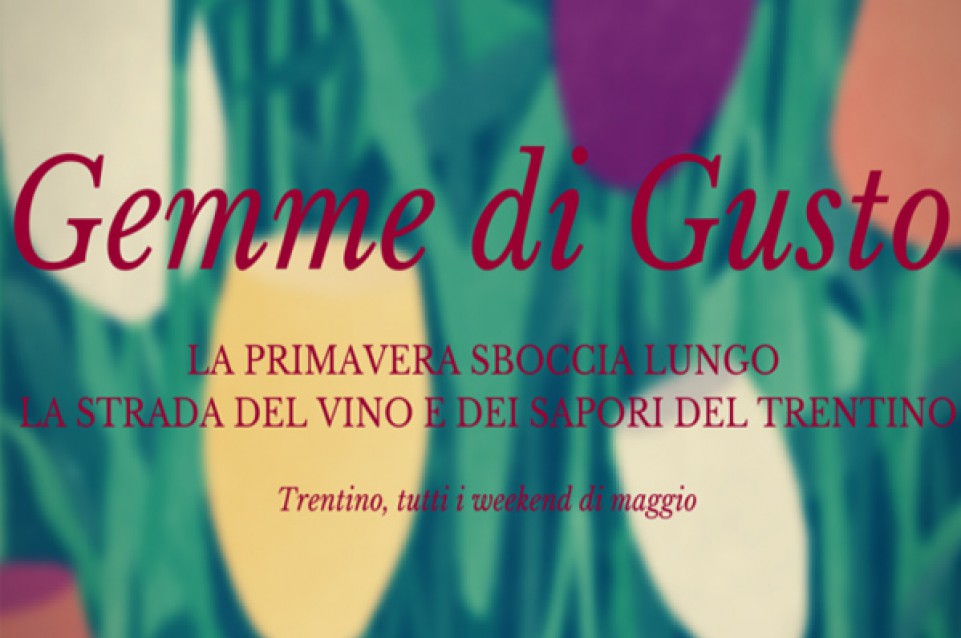 Gemme di Gusto: in Trentino tutti i weekend del mese di maggio