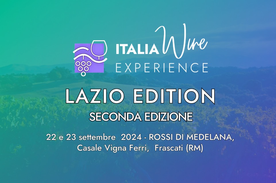 Italia Wine Experience, Lazio Edition: il 22 e 23 settembre a Frascati Italia Wine Experience, Lazio Edition: il 22 e 23 settembre a Frascati