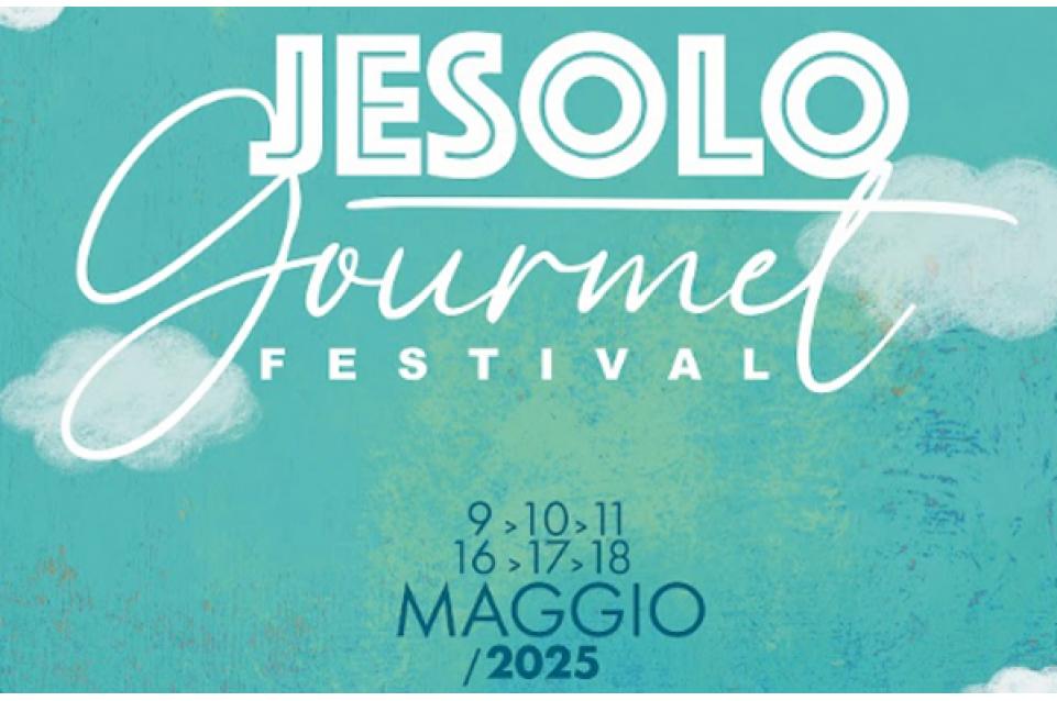 Jesolo Gourmet Festival: dal 9 all’11 e dal 16 al 18 maggio Jesolo Gourmet Festival: dal 9 all’11 e dal 16 al 18 maggio