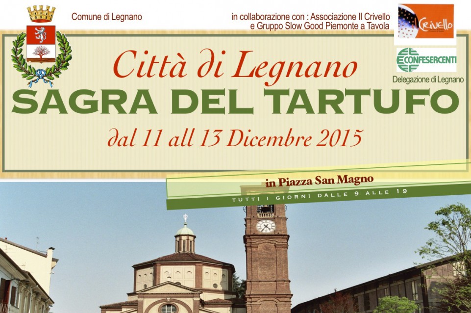 Dall'11 al 13 dicembre a Legnano torna il gusto con la "Sagra del Tartufo" Dall'11 al 13 dicembre a Legnano torna il gusto con la "Sagra del Tartufo"