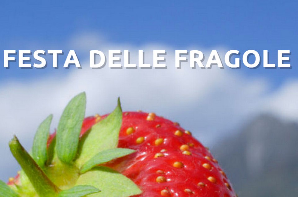 Il 27 e il 28 giugno a Martello torna la profumata "Festa delle Fragole"!