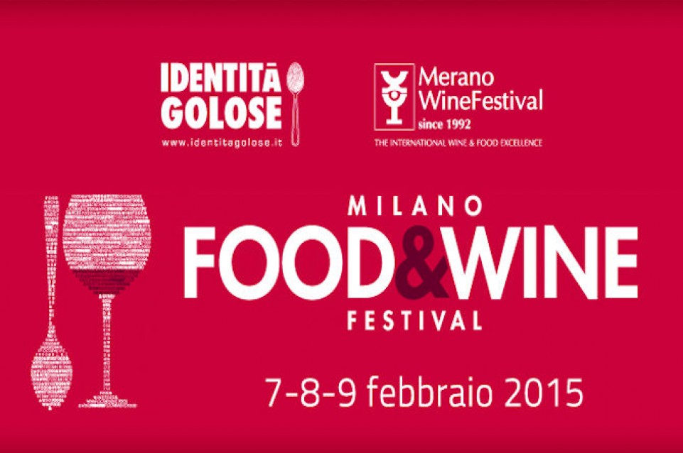Milano Food&Wine Festival: dal 7 al 9 febbraio a Milano la festa dell'enogastronomia d'autore
