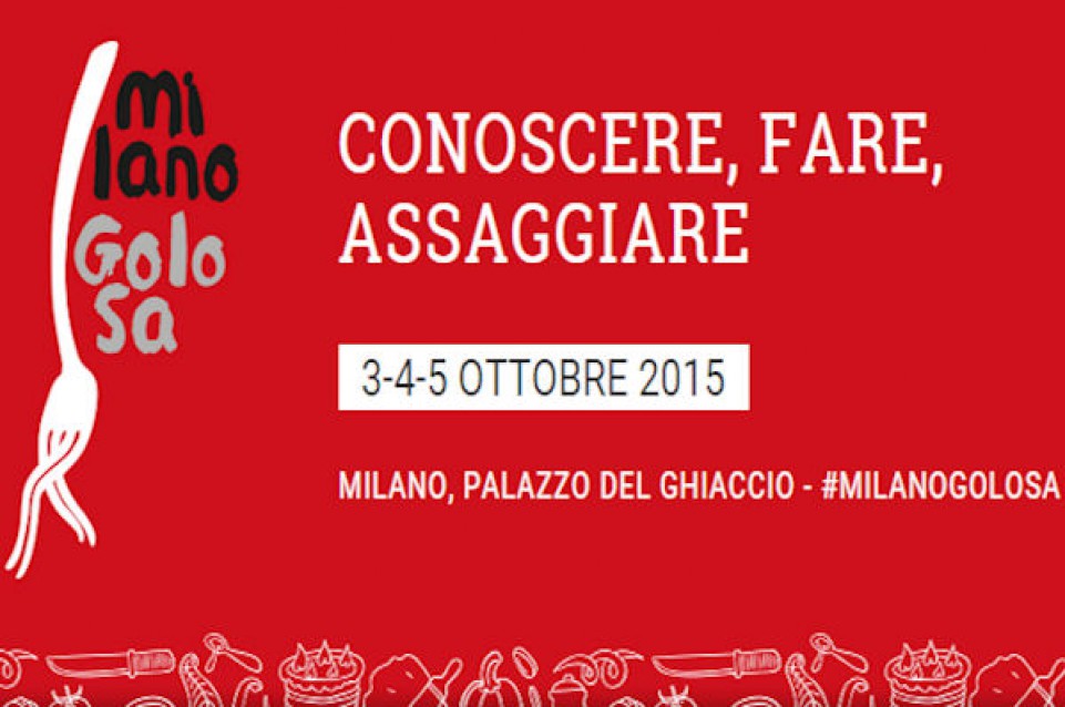 Dal 3 al 5 ottobre arriva la miglior gastronomia italiana con "Milano Golosa"