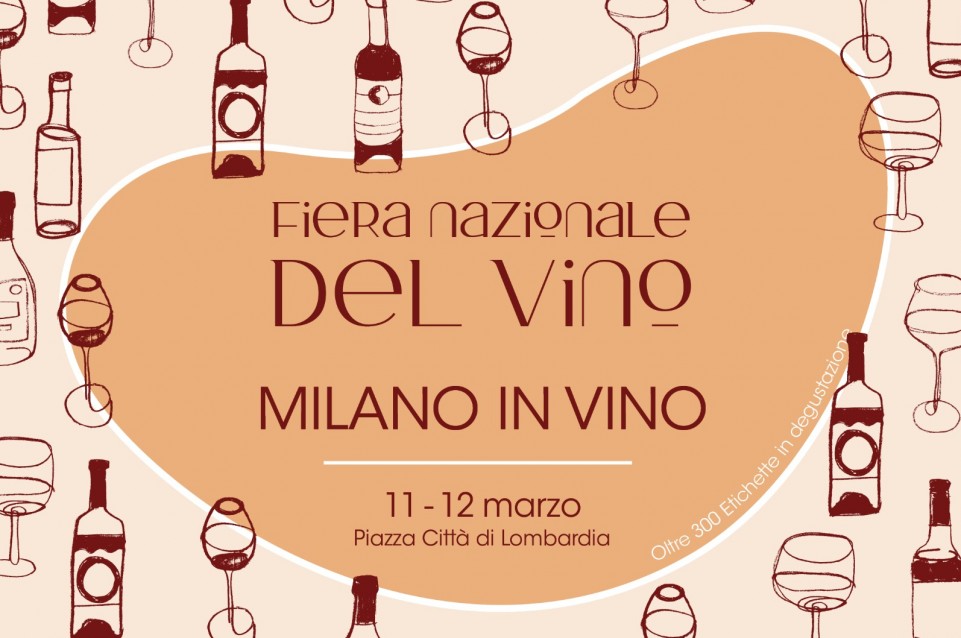 Milano in Vino: l'11 e 12 marzo a Milano appuntamento con la Fiera Nazionale del Vino