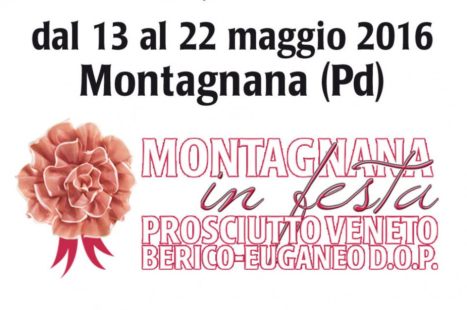 Dal 13 al 22 maggio a Montagnana torna la "Festa del Prosciutto Dolce"