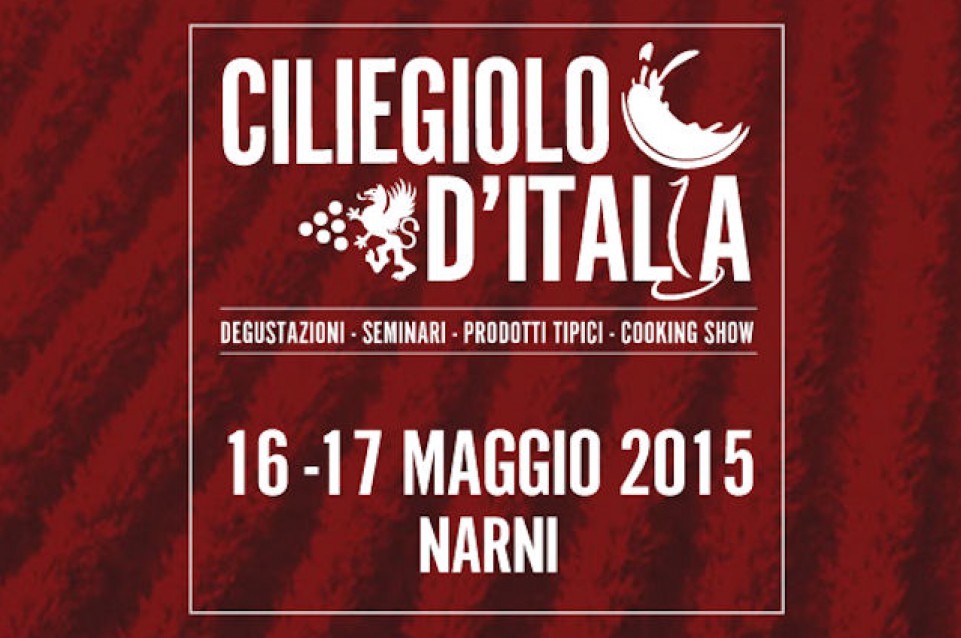 Il 16 e 17 maggio a Narni vi aspetta la prima edizione di "Ciliegiolo d'Italia"