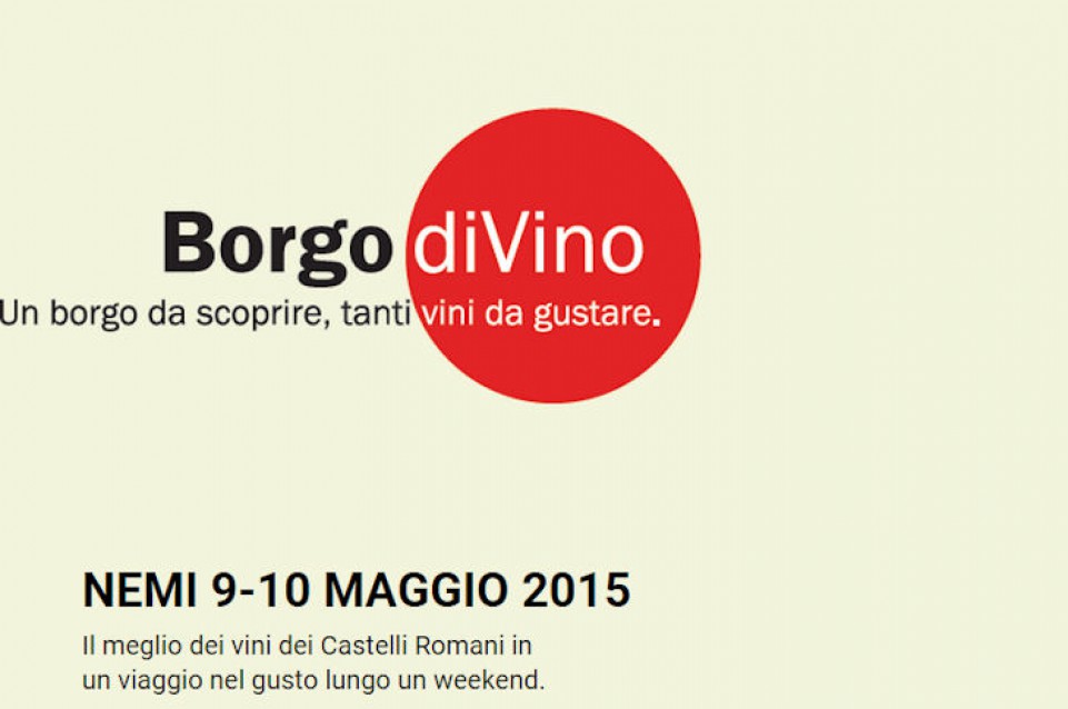 Il 9 e 10 maggio a Nemi con "Borgo Divnio" arrivano i migliori vini dei Caselli Romani Il 9 e 10 maggio a Nemi con "Borgo Divnio" arrivano i migliori vini dei Caselli Romani