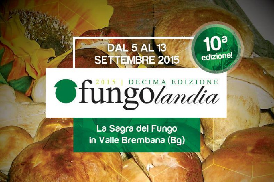 Dal 5 al 13 settembre nei paesi di Altobrembo arriva "Fungolandia" Dal 5 al 13 settembre nei paesi di Altobrembo arriva "Fungolandia"