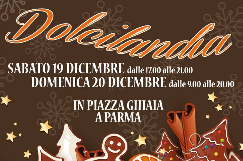 Il 19 e 20 dicembre a Parma arriva "Dolcilandia" 