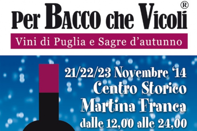 PerBacco che vicoli 2014: dal 21 al 23 novembre a Martina Franca PerBacco che vicoli 2014: dal 21 al 23 novembre a Martina Franca