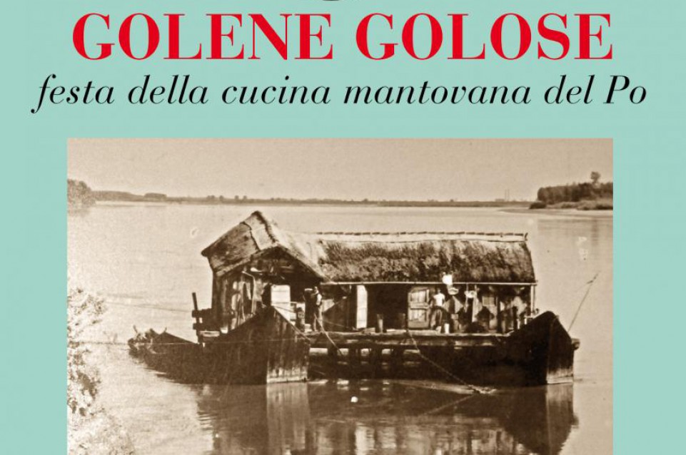 Sabato 12 e domenica 13 settembre a Pomponesco arriva "Golene Golose"