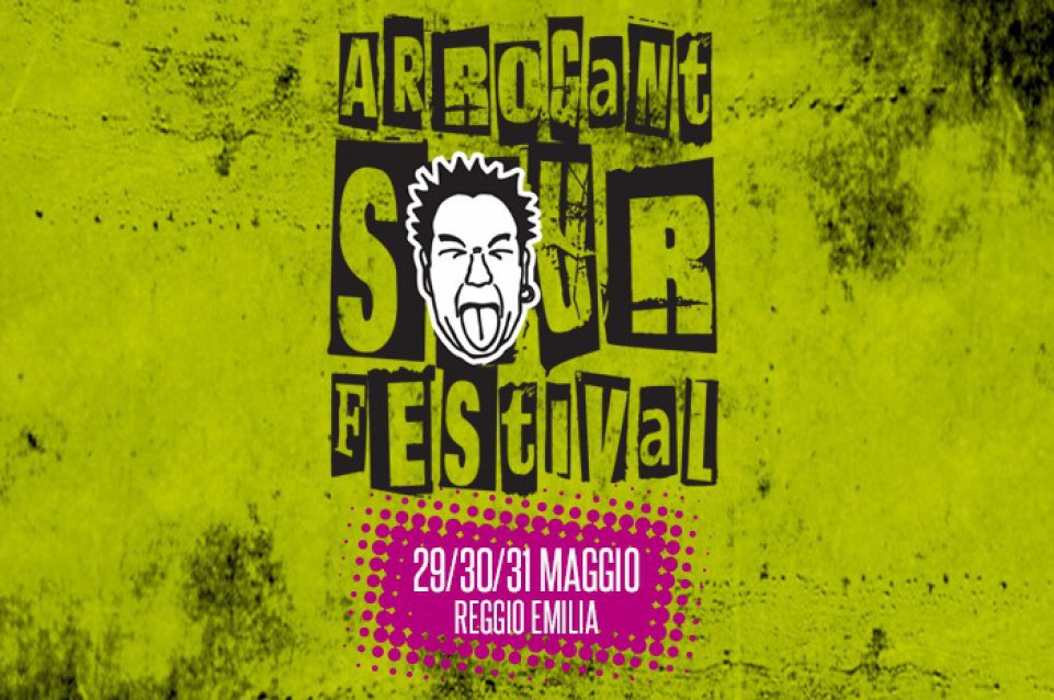 Dal 29 al 31 maggio a Reggio Emilia vi aspetta l'"Arrogant Sour Festival" Dal 29 al 31 maggio a Reggio Emilia vi aspetta l'"Arrogant Sour Festival"
