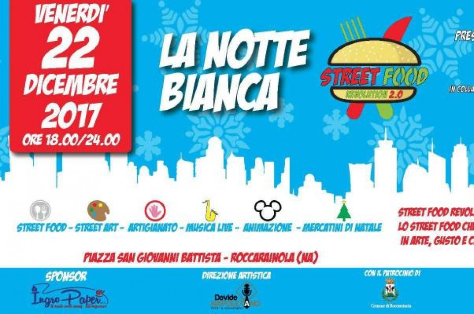 A Roccarainola il 22 e il 23 dicembre arriva la "Notte Bianca Street Food Revolution 2.0"  