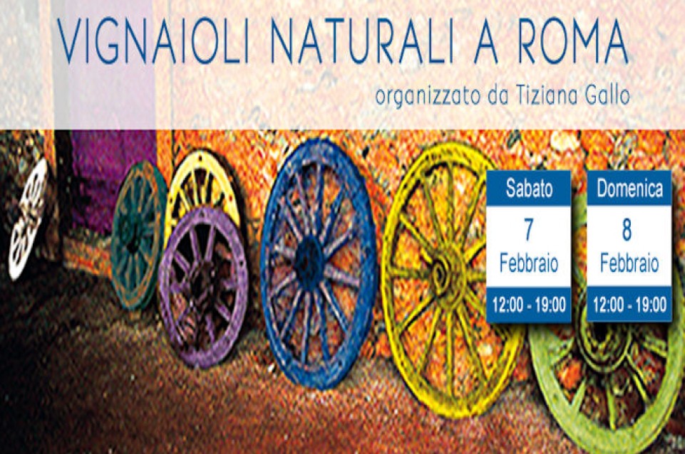 Il 7 e 8 febbraio a Roma arriva la settima edizione di "Vignaioli Naturali" Il 7 e 8 febbraio a Roma arriva la settima edizione di "Vignaioli Naturali"