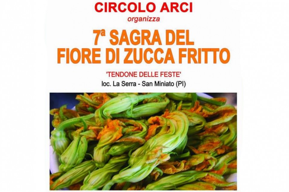 Sagra Del Fiore di Zucca Fritto: dall'1 al 4 e il 10 e l'11 giugno a San Miniato 