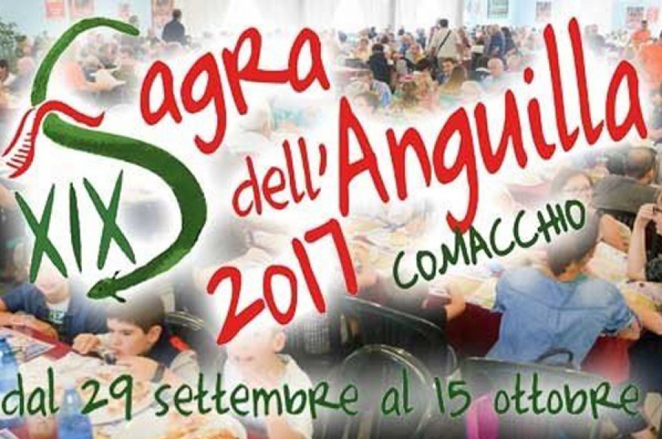 Sagra dell'Anguilla: dal 29 settembre al 15 ottobre a Comacchio 3 weekend all'insegna del gusto 