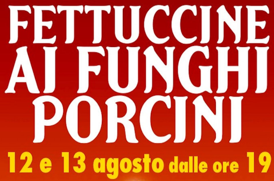 Sagra delle fettuccine ai funghi porcini: a Casaprota il 12 e 13 agosto