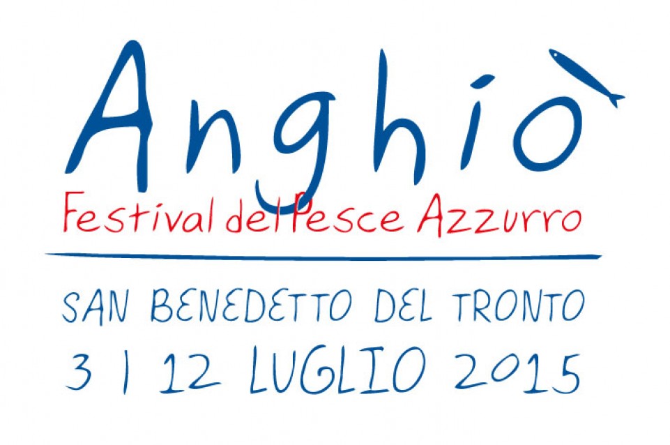Dal 3 al 12 luglio a San Benedetto del Tronto vi aspetta "Anghiò, il Festival del pesce azzurro"