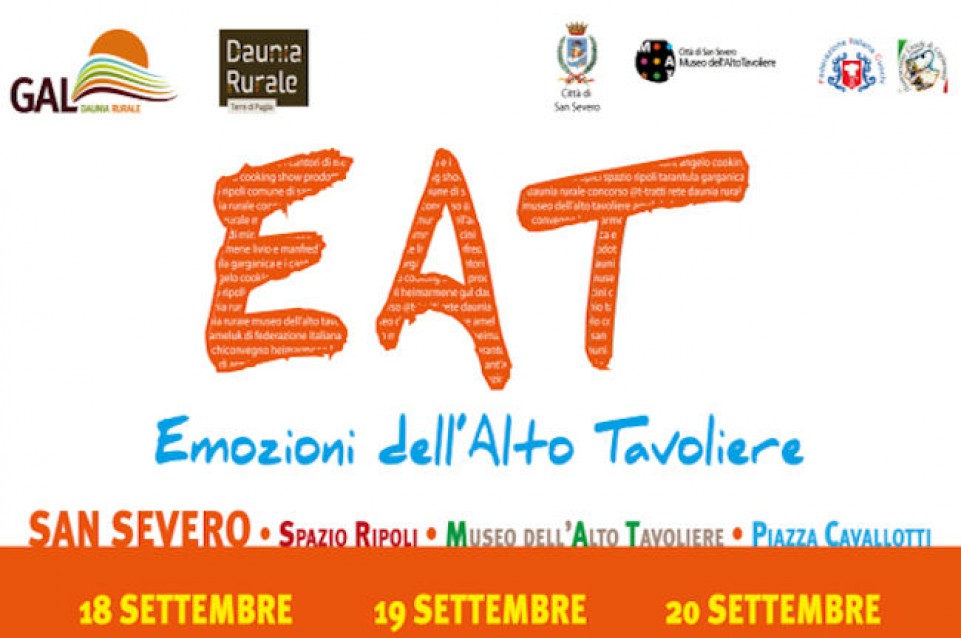 Dal 18 al 20 settembre a San Severo vi aspetta "EAT- Emozioni dell'Alto Tavoliere" Dal 18 al 20 settembre a San Severo vi aspetta "EAT- Emozioni dell'Alto Tavoliere"