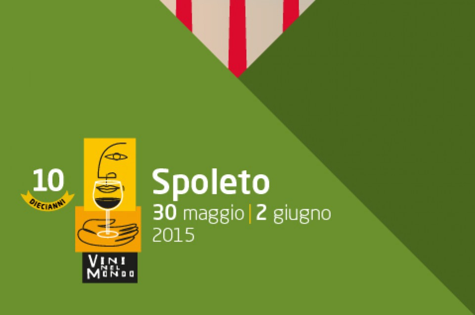 A Spoleto dal 30 maggio al 2 giugno vi aspetta la decima edizione di "Vini nel mondo"