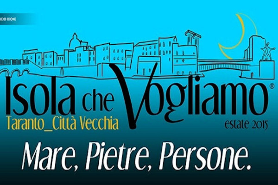 A Taranto il 2, 5, 7, 9 e 12 agosto arriva l'"Isola che Vogliamo"