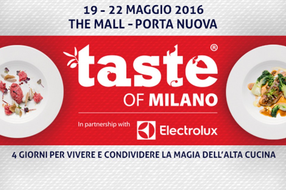 Taste of Milano: dal 19 al 22 maggio torna la festa dell'alta ristorazione Taste of Milano: dal 19 al 22 maggio torna la festa dell'alta ristorazione